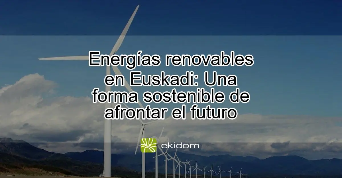 euskadi energías renovables - Cuántos parques eólicos hay en el País Vasco
