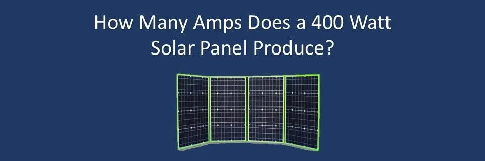 400 watt solar panel how many amps - How many amps is 400w