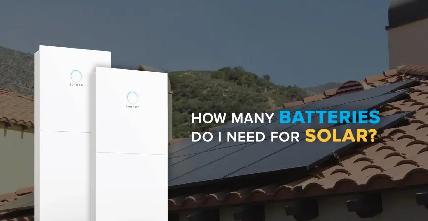 solar panel battery - How many solar batteries are needed to power a house