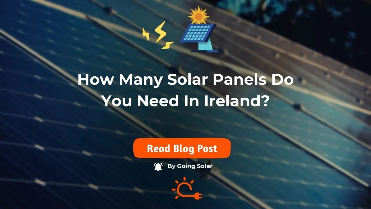 solar panels ireland - How many solar panels are needed to power a house in Ireland