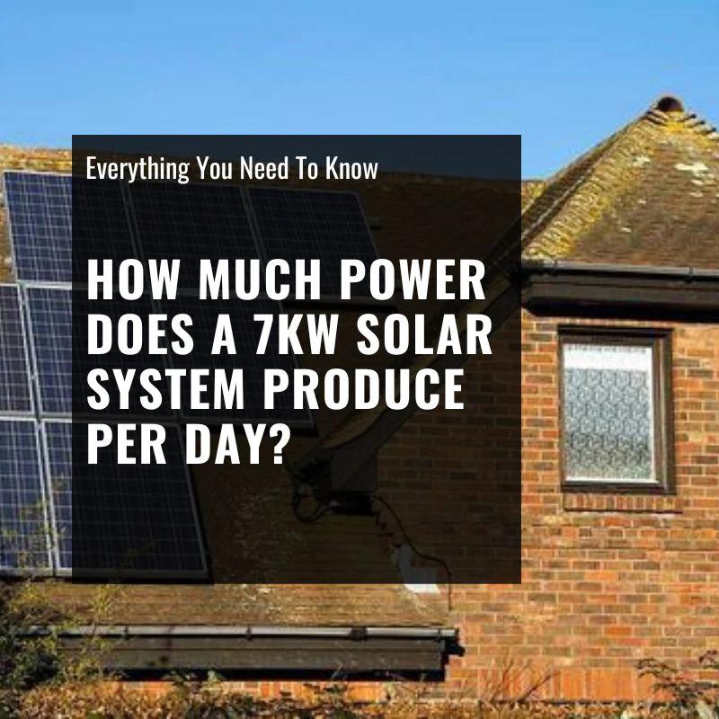 how much energy does a 9kw solar system produce - How much power does a 7kW solar system produce per day
