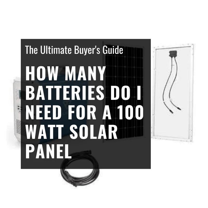 100 watt solar panel kit - What battery to use with 100 watt solar panel
